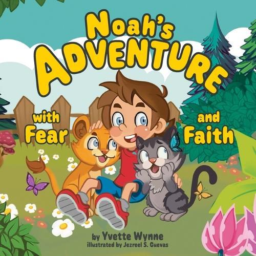 Noah's Adventure with Fear and Faith