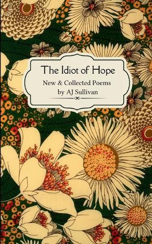 The idiot of hope New & Collected Poems