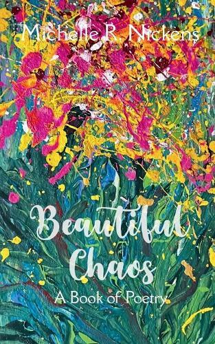 Beautiful Chaos A Book of Poetry