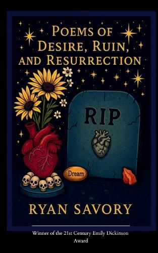 Poems of Desire, Ruin, and Resurrection Whispers of Love in Shadow and Flame