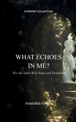 What Echoes in Me?