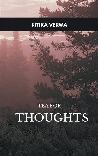 Tea for Thoughts With tea, in a quiet corner, some thoughts that make us ponder.