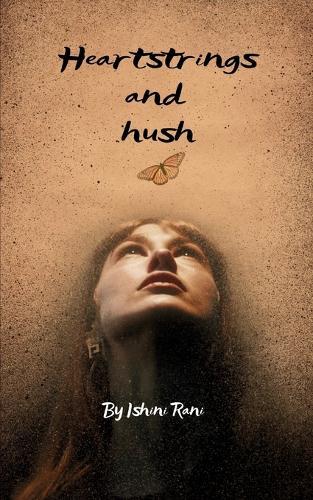 Heartstrings and Hush Stories my silence tried to tell