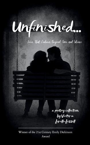Unfinished... Love That Endures Beyond Time and Silence