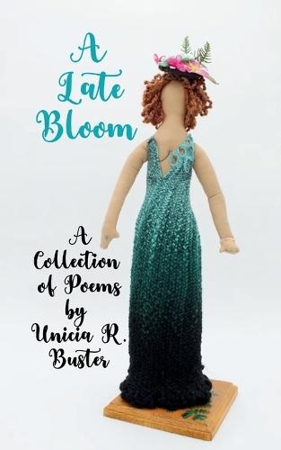 A Late Bloom A Collection of Poems