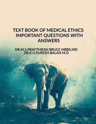 Text Book of Medical Ethics Important Questions with Answers: Text Book of Medical Ethics Important Questions with Answers