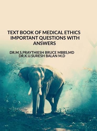 Text Book of Medical Ethics Important Questions with Answers: Text Book of Medical Ethics Important Questions with Answers