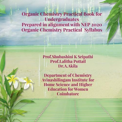 Organic Chemistry Practical Book for Undergraduates: Prepared in alignment with NEP 2020 Organic Chemistry Practical Syllabus