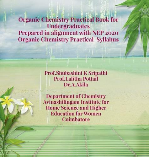 Organic Chemistry Practical Book for Undergraduates: Prepared in alignment with NEP 2020 Organic Chemistry Practical Syllabus