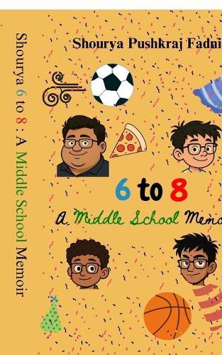 6 To 8: A Middle School Memoir