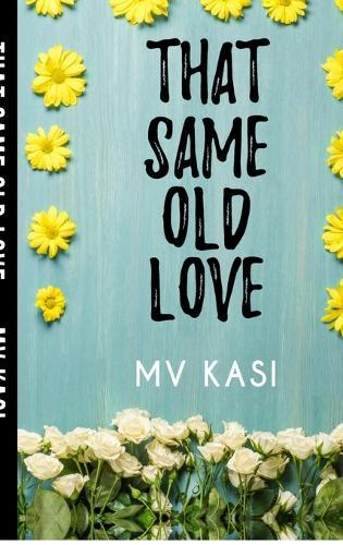 That Same Old Love: Indian Billionaire Neighbor Boss Romance