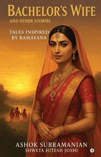Bachelor's Wife and Other Stories: Tales Inspired by Ramayana