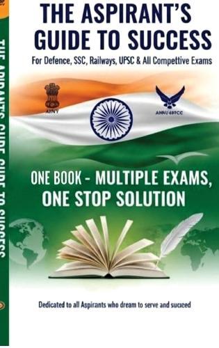 The Aspirant's Guide to Success: For Defence, SSC, Railways, UPSC & All Competitive Exams