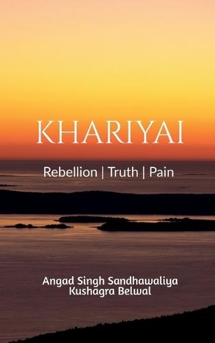 Khariyai: RebellionTruthPain