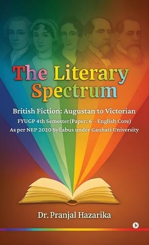 The Literary Spectrum: British Fiction: Augustan to Victorian