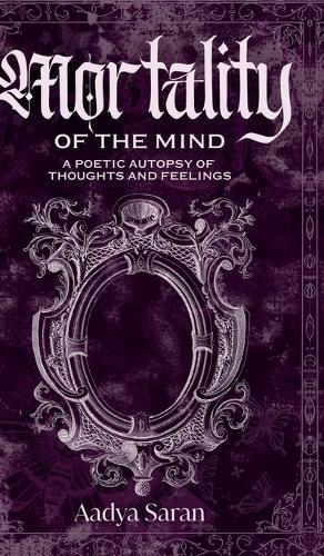 Mortality of the Mind: a poetic autopsy of thoughts and feelings