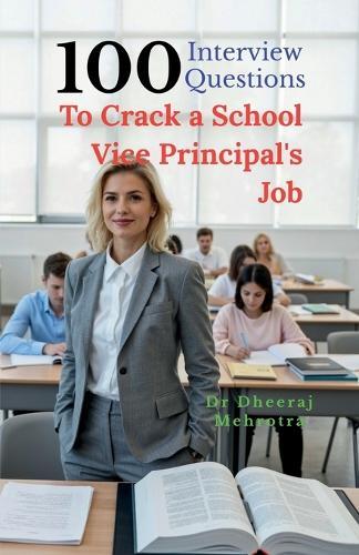 100 Interview Questions To Crack a School Vice Principal's Job