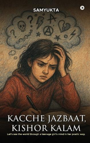 Kacche Jazbaat, Kishor Kalam: Let's see the world through a teenage girl's mind in her poetic way.
