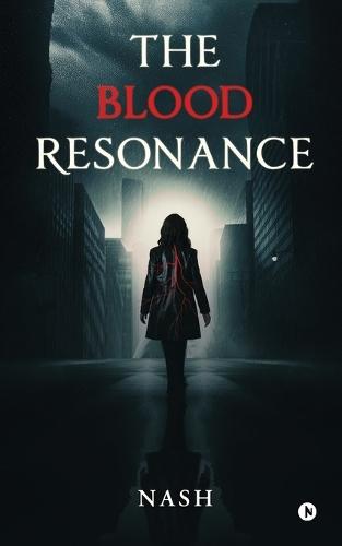 The Blood Resonance