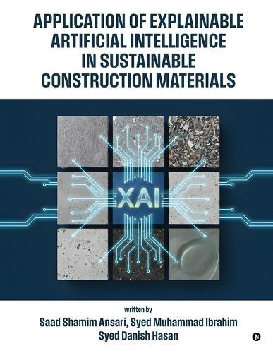 Application of Explainable Artificial Intelligence in Sustainable Construction Materials