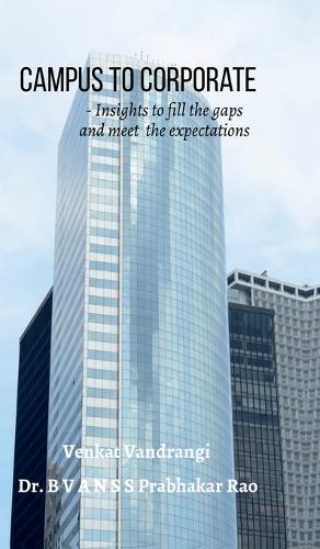 Campus To Corporate: Insights to fill the gaps and meet the expectations