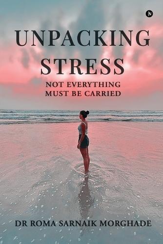 Unpacking Stress: Not Everything Must be Carried