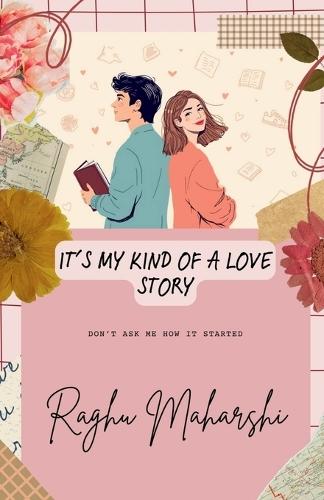 It's my kind of a love story: Don't ask me how it started