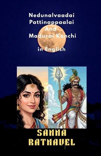 Nedunalvaadai, Pattinappaalai And Madurai Kanchi
