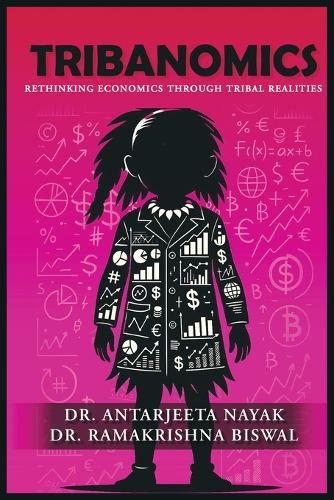 TribaNomics: Rethinking Economics Through Tribal Realities