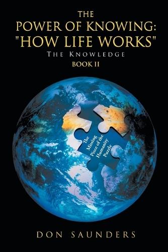 The Power of Knowing: ""How Life Works"" The Knowledge Book II