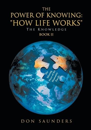 The Power of Knowing: ""How Life Works"" The Knowledge Book II
