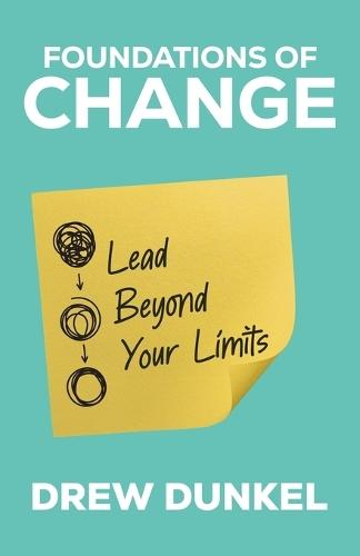 Foundations of Change: Lead Beyond Your Limits
