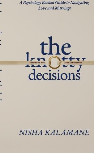The Knotty Decisions: Every choice changes more than just one life.