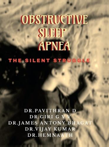 Obstructive Sleep Apnea: A Silent Struggle