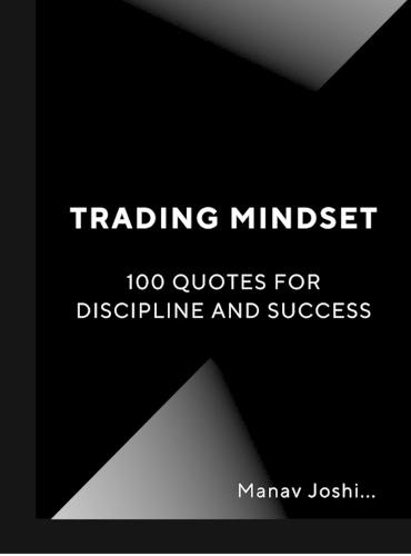 Trading Mindset: 100 Quotes for Discipline and Success: Motivational and Trading Quotes for Discipline, Focus, and Success