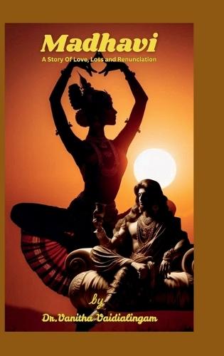 Madhavi: A story of Love, Loss and Renunciation