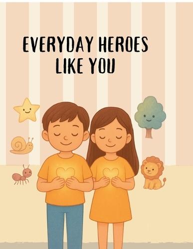 Everyday Heroes Like You