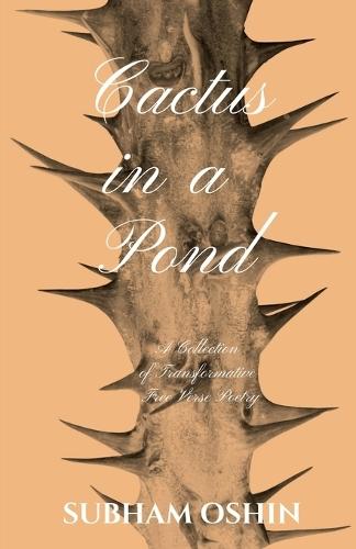 Cactus in a Pond: A Collection of Transformative Free Verse Poetry