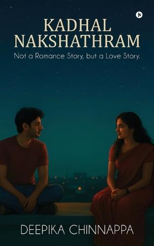 Kadhal Nakshathram: Not a Romance Story, but a Love Story.