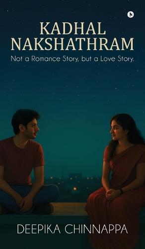 Kadhal Nakshathram: Not a Romance Story, but a Love Story.