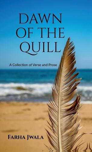 Dawn of the Quill: A Collection of Verse and Prose