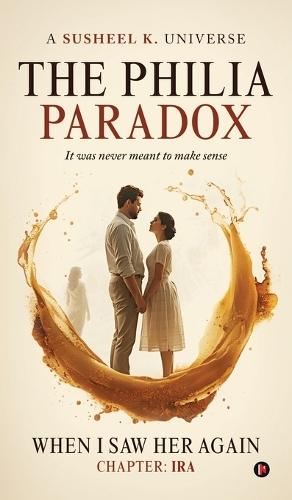 The Philia Paradox - When I saw her again (Chapter: Ira)