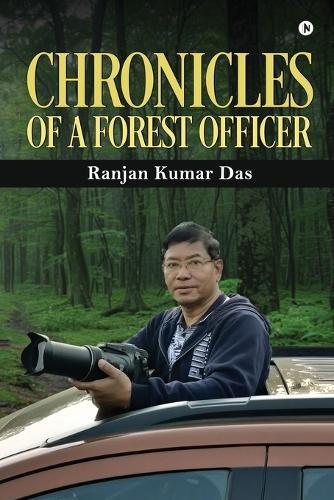 Chronicles of a Forest Officer