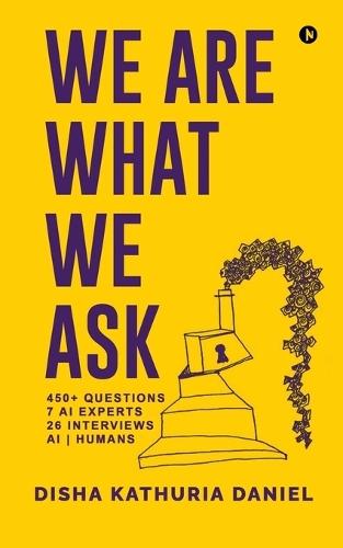 We Are What We Ask: 450+ Questions, 7 AI Experts, 26 Interviews, AI Humans
