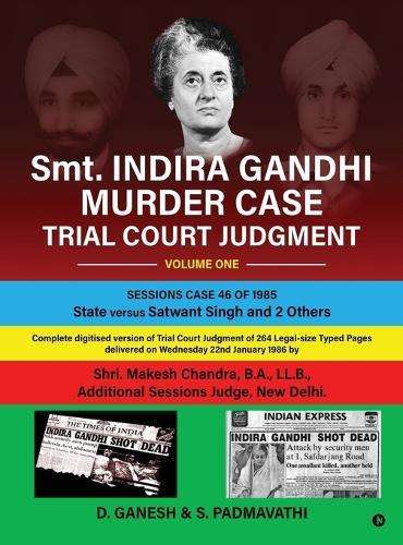 Smt. INDIRA GANDHI MURDER CASE: TRIAL COURT JUDGMENT Volume One