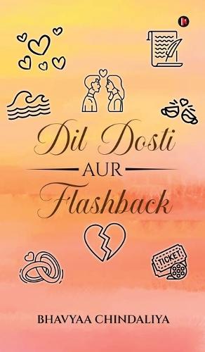 Dil Dosti Aur Flashback