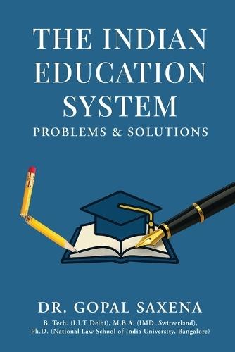 The Indian Education System - Problems and Solutions