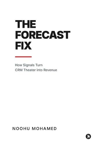 The Forecast Fix: How Signals Turn CRM Theater Into Revenue