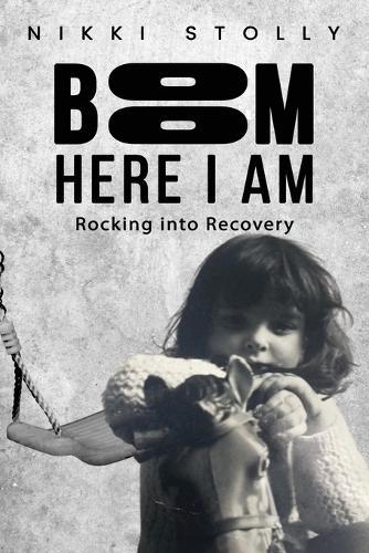 BOOM Here I Am: Rocking into Recovery