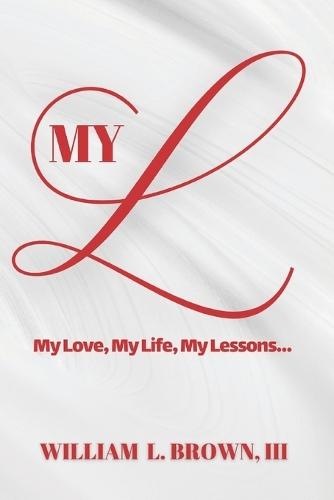 My L: My Love, My Life, My Lessons